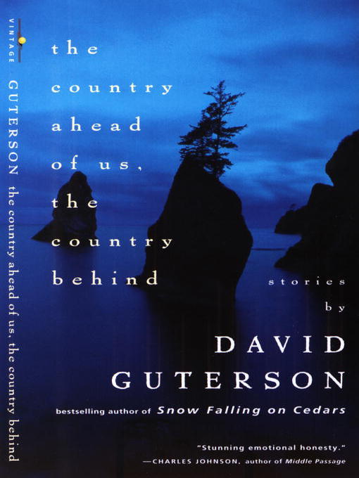 Title details for The Country Ahead of Us, the Country Behind by David Guterson - Wait list